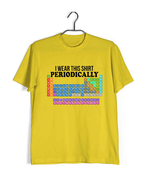 Chemistry I wear this tshirt periodically Nerd Science Casual Graphic Printed T-Shirt for Men